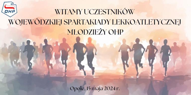 Wojewódzka Spartakiada Lekkoatletyczna Młodzieży OHP – Opole 2024