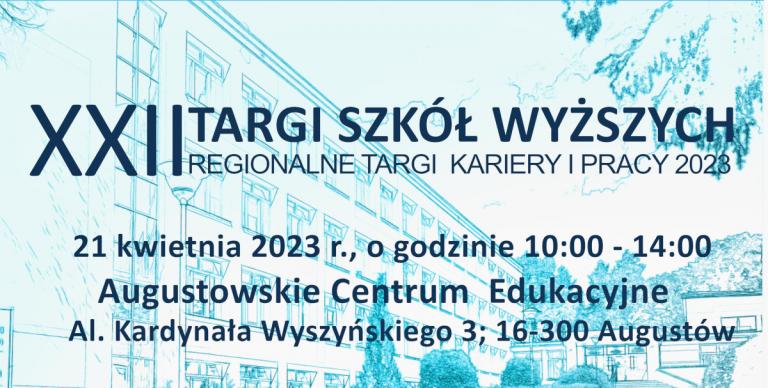 Augustów: „XXII Targi Szkół Wyższych – Regionalne Targi Kariery i Pracy 2023”