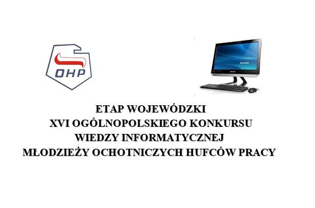 Etap wojewódzki XVI Ogólnopolskiego Konkursu Wiedzy Informatycznej Młodzieży OHP